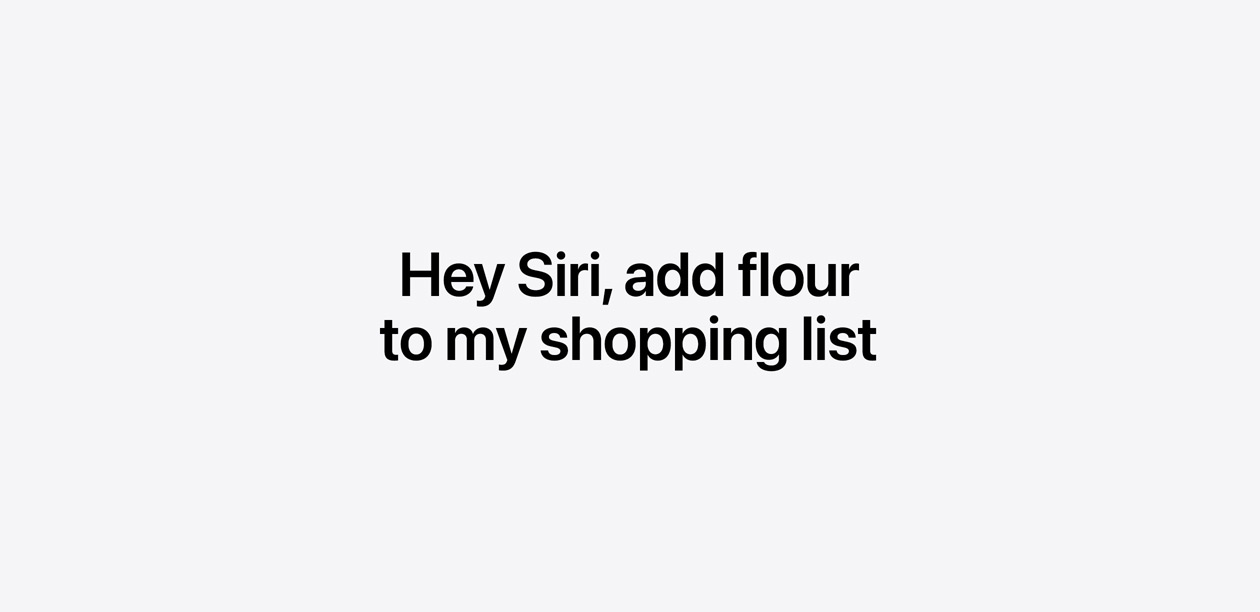 Text reads: Hey Siri, add flour to the shopping list
