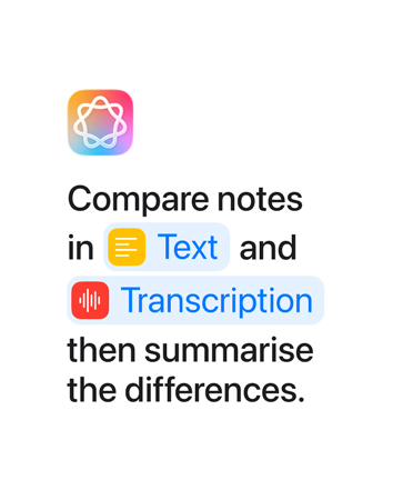 Compare notes in Text and Transcription then summarise, with the words ‘Text’ and ‘Transcription’ highlighted in blue as they appear as they would in the Shortcuts app