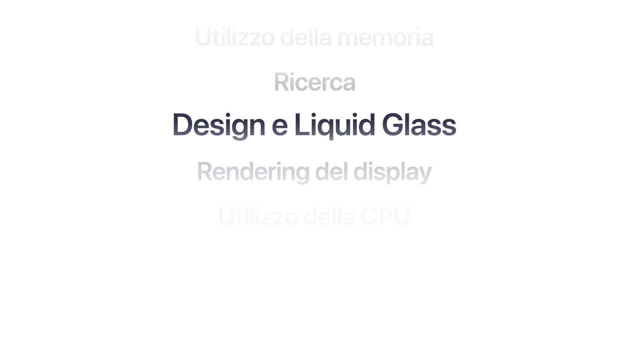 Testo che mostra diversi miglioramenti del sistema operativo, tra cui utilizzo della memoria, ricerca, design e Liquid Glass, rendering del display, utilizzo della CPU