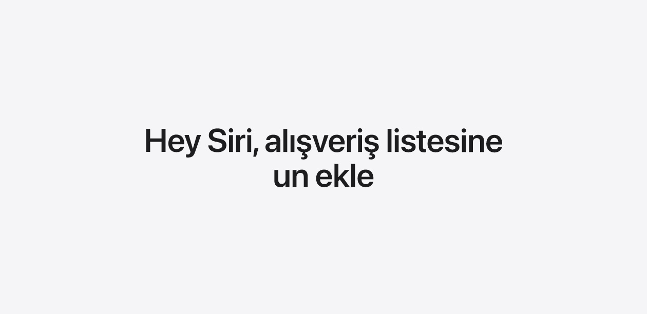 Metinde şu yazıyor: Hey Siri, alışveriş listesine un ekle